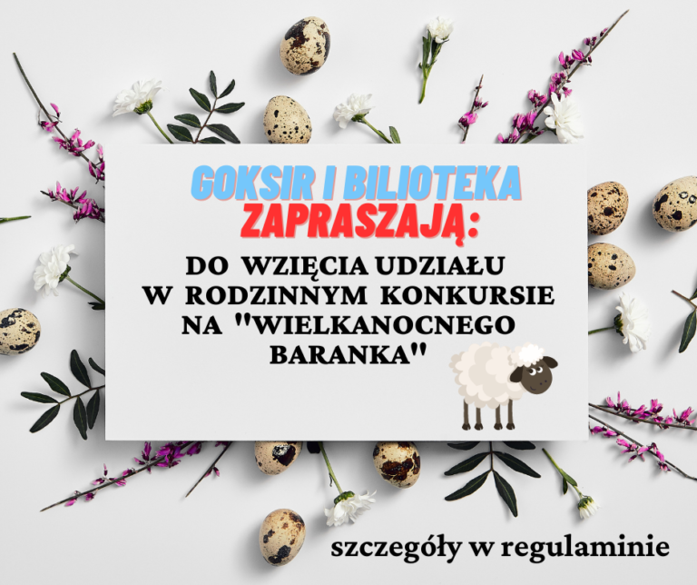 Zachęcamy całe rodziny do wzięcia udziału w konkursie na „Wielkanocnego Baranka”