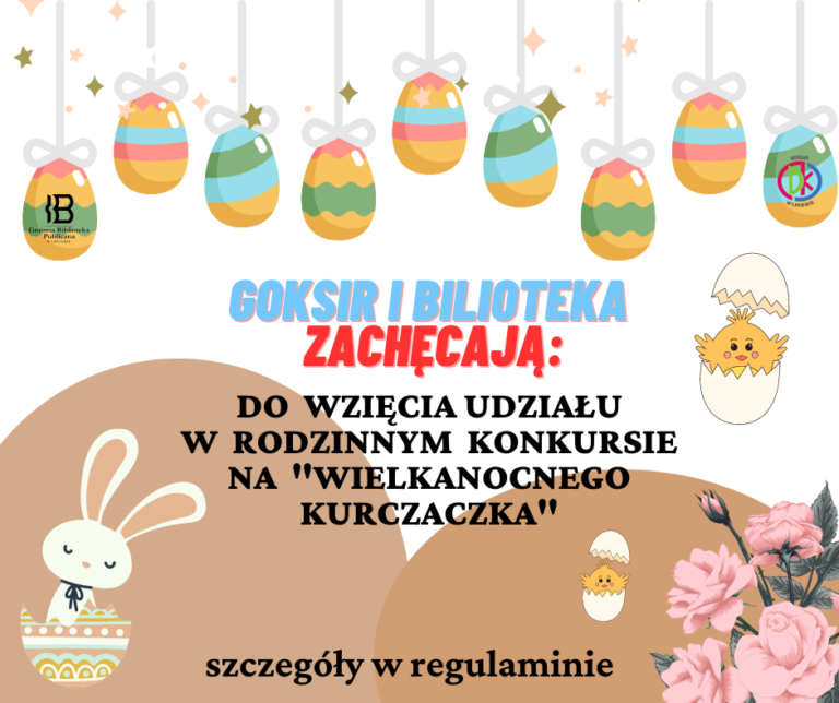 Zachęcamy do wzięcia udziału w rodzinnym konkursie na „Wielkanocnego Kurczaczka”